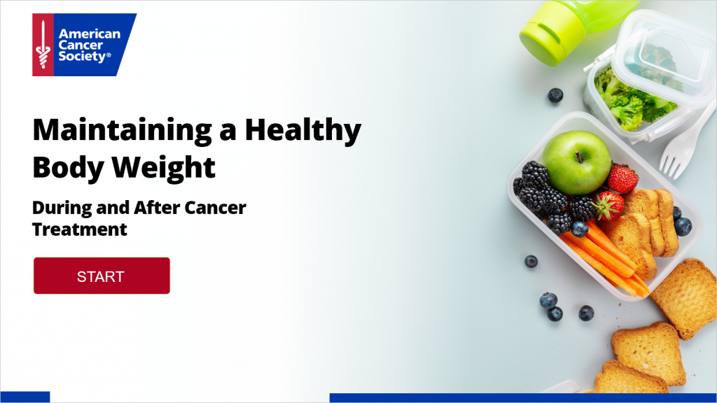 Video 4 Maintaining a Healthy Body Weight During and After Treatment 2